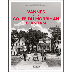 Vannes et le Golfe du Morbihan d’antan