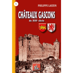 Les Châteaux gascons du XIIIe siècle