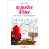 La Justice d'hier : les mots, l'organisation (Ancien Régime)