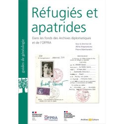 Réfugiés et apatrides dans les fonds des Archives diplomatiques et de l'Ofpra