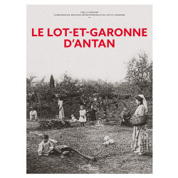 Le Lot et Garonne d’antan