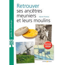 Retrouver ses ancêtres meuniers et leurs moulins