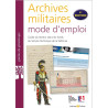 Archives militaires, mode d'emploi - Quatrième édition