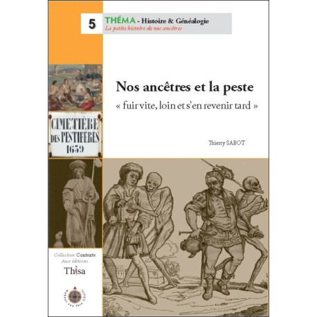 Nos ancêtres et la peste - fuir vite, loin et s'en revenir tard Nos ancêtres et la peste - fuir vite, loin et s'en revenir tard