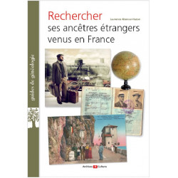 Retrouver ses ancêtres étrangers venus en France