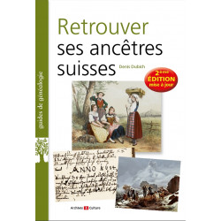 Retrouver ses ancêtres suisses - 2e édition