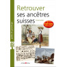 Retrouver ses ancêtres suisses - 2e édition