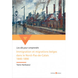 Immigration et migrations belges dans le Nord-Pas-de-Calais 1840-1890
