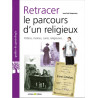 Retracer le parcours d'un religieux