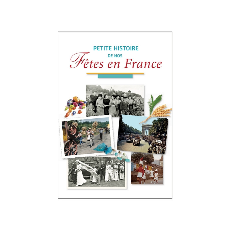 Petite histoire de nos fêtes en France