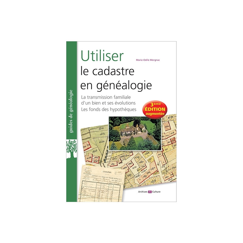 Utiliser le cadastre en généalogie (3ème édition - 2022)