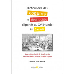 Dictionnaire des coquins et débauchés déportés au XVIIIe siècle au Canada