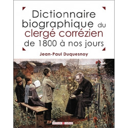 Dictionnaire biographique du clergé corrézien de 1800 à nos jours