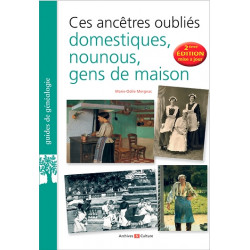 Ces ancêtres oubliés : domestiques, nounous, gens de maison