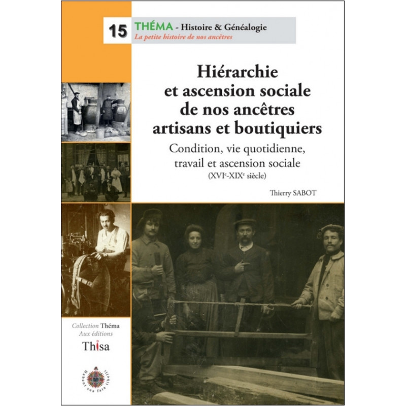 Hiérarchie et ascension sociale de nos ancêtres artisans et boutiquiers