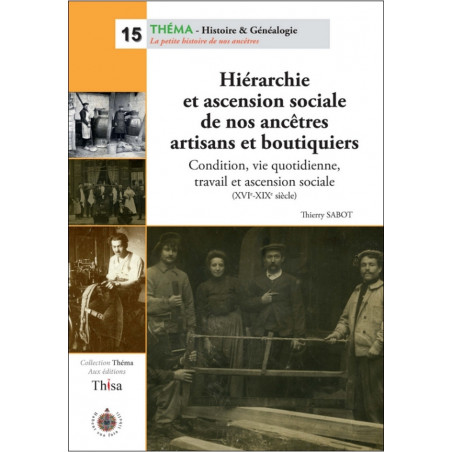 Hiérarchie et ascension sociale de nos ancêtres artisans et boutiquiers