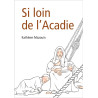 Si loin de l'Acadie