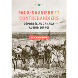 Faux-sauniers et contrebandiers déportés au Québec au nom du roi