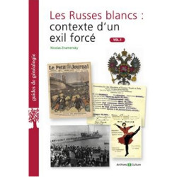Les Russes blancs : contexte d'un exil forcé Vol.1