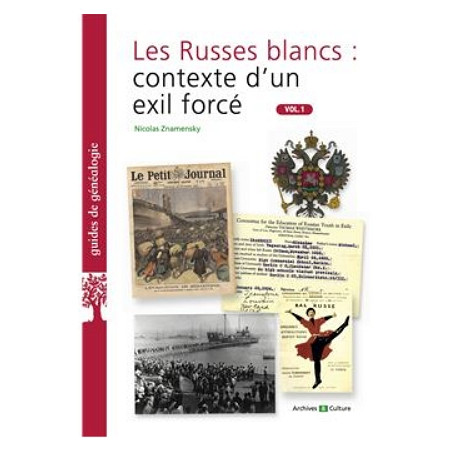 Les Russes blancs : contexte d'un exil forcé Vol.1