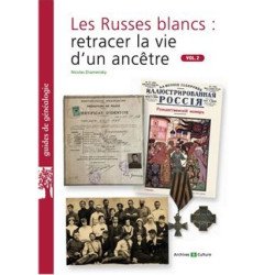 Les Russes blancs : retracer la vie d'un ancêtre. Vol.2