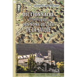 Dictionnaire étymologique des noms de lieu de la Savoie