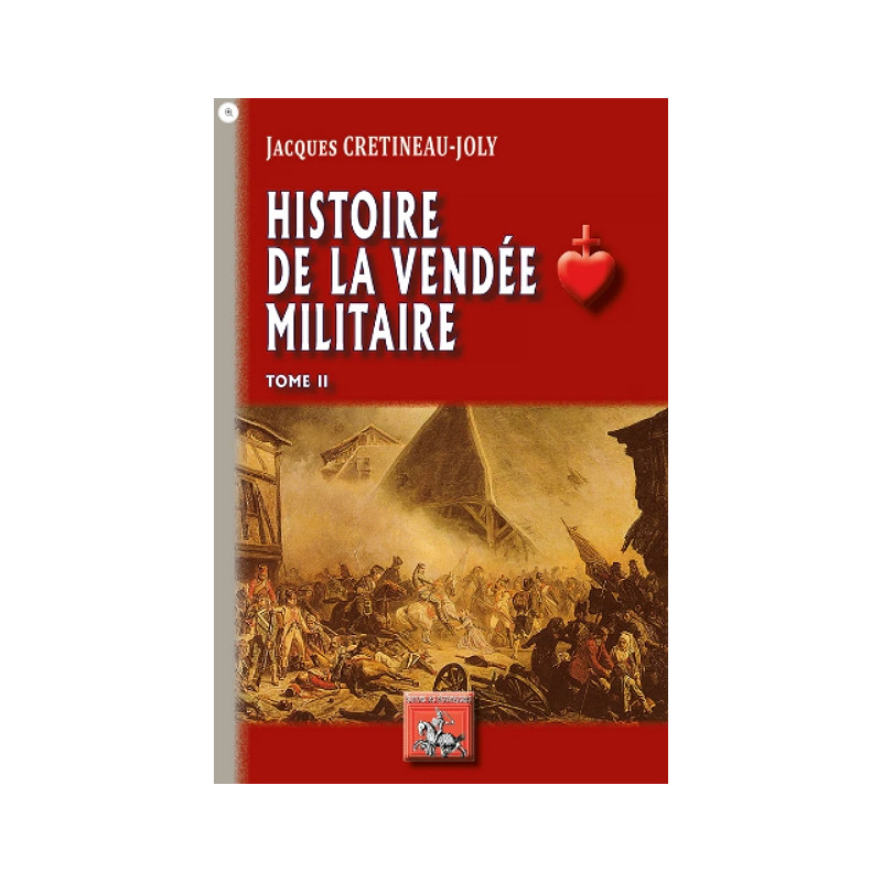Histoire de la Vendée militaire Tome 2