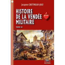 Histoire de la Vendée militaire Tome 3