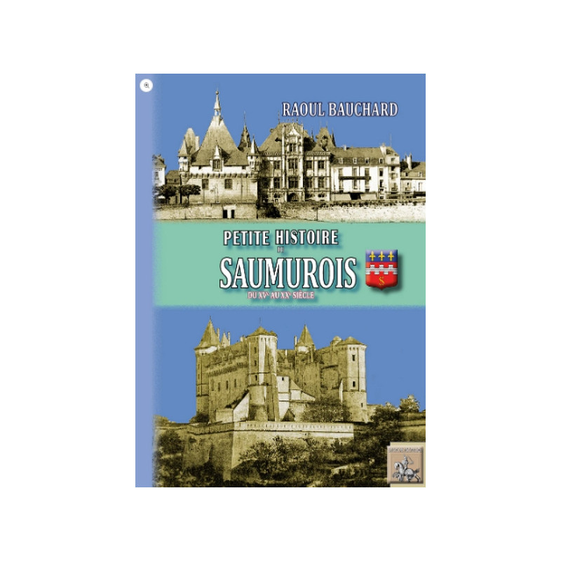 Petite Histoire du Saumurois (du XVe au XXe siècle)