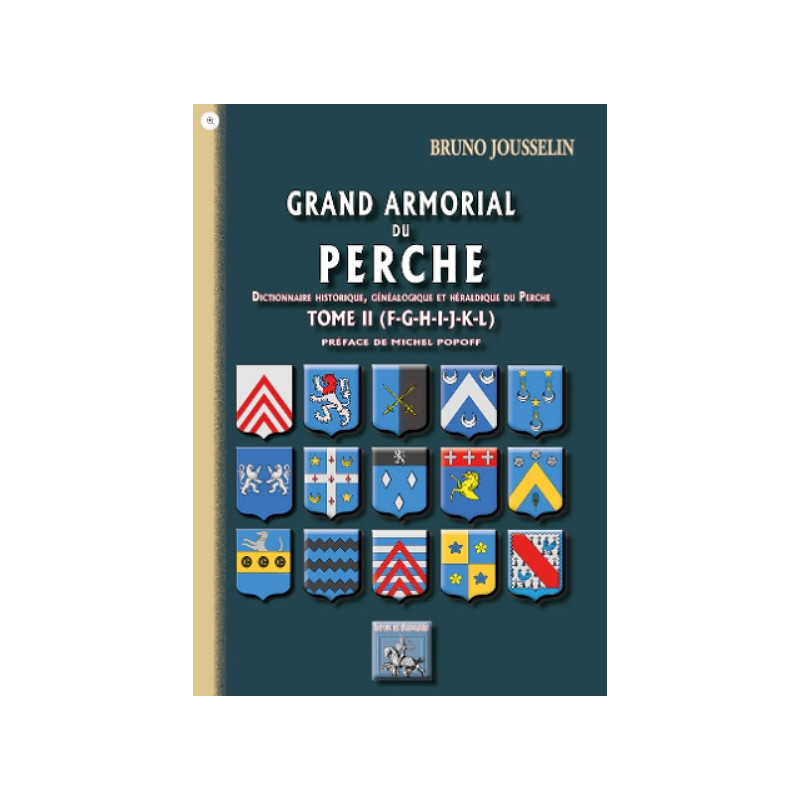Grand Armorial du Perche, dictionnaire historique, généalogique & héraldique du Perche (T2 : F à L)
