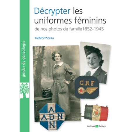 Décrypter les uniformes féminins 1852-1945