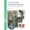 Décrypter les uniformes féminins 1852-1945